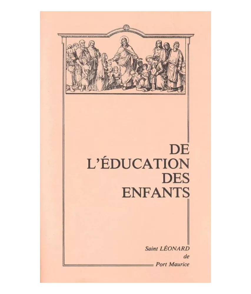 Saint Léonard de Port-Maurice - De l'éducation des enfants