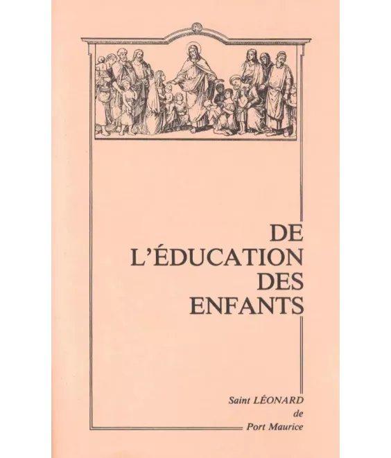 Saint Léonard de Port-Maurice - De l'éducation des enfants