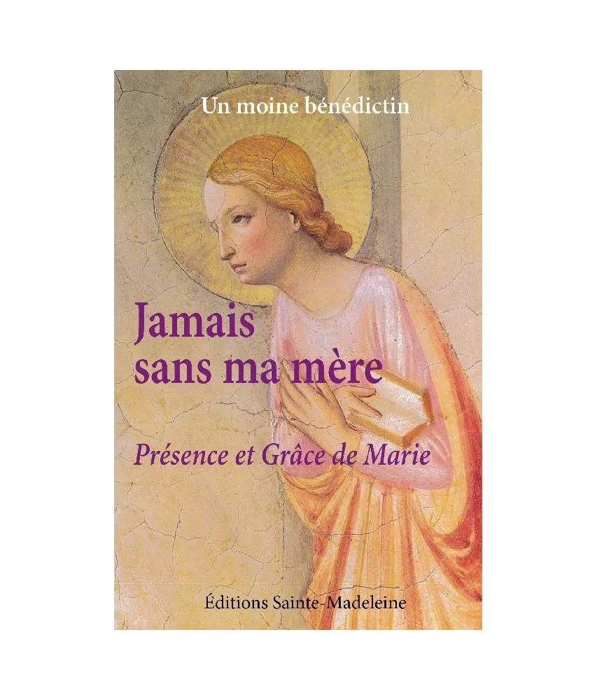 Jamais sans ma mère - Présence Grâce de Marie