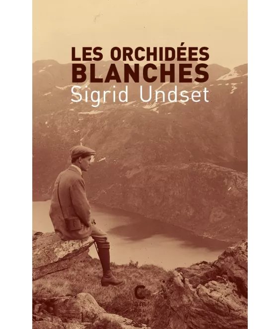 Sigrid Undset - Les orchidées blanches