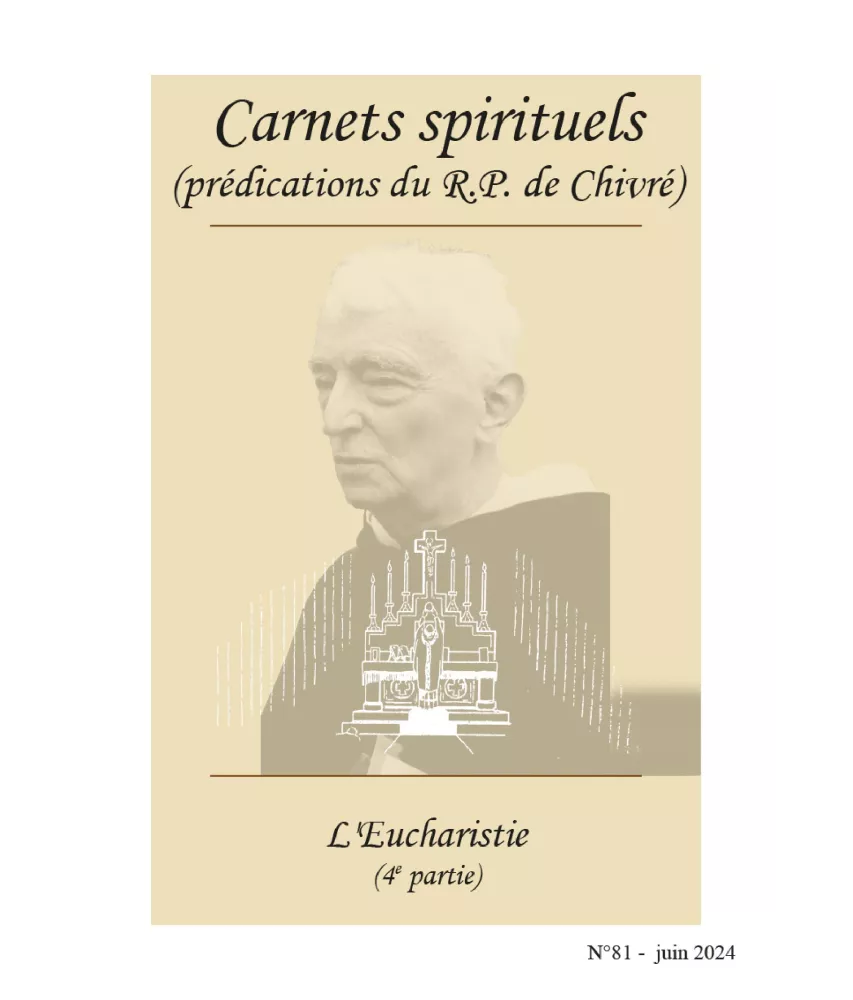 R.P. Bernard-Marie de Chivré - L'eucharistie – (4ème partie) Carnets spirituels N°81