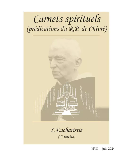 R.P. Bernard-Marie de Chivré - L'eucharistie – (4ème partie) Carnets spirituels N°81