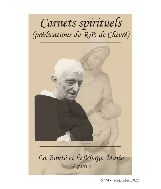 R.P. Bernard-Marie de Chivré - La bonté et la Vierge Marie – (4ème partie) Carnets spirituels N°74