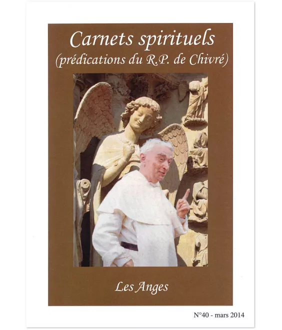 R.P. Bernard-Marie de Chivré - Les anges – Carnets spirituels N°40