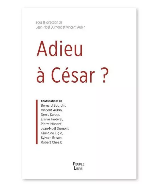 Vincent Aubin - Adieu à César ? - Essai sur la théologie politique
