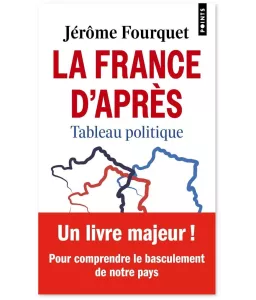 Jérôme  Fourquet - La France d'après - Tableau politique