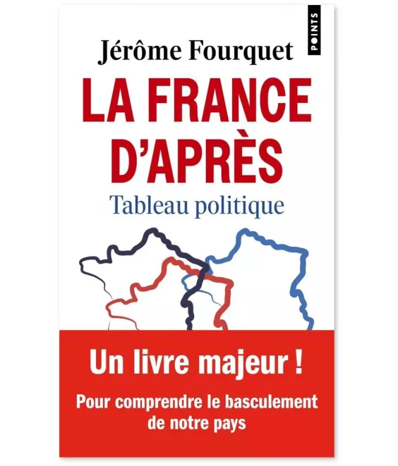 Jérôme  Fourquet - La France d'après - Tableau politique