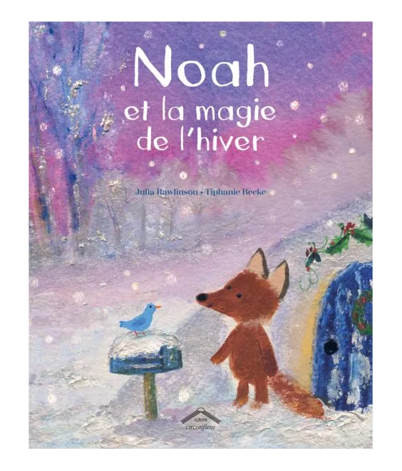 Julia Rawlinson - Noah et la magie de l'hiver