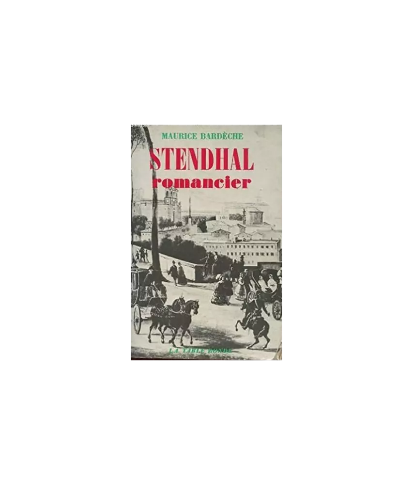 Maurice Bardèche - Stendhal romancier
