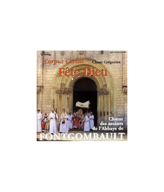 Abbaye Notre Dame de Fontgombault - Fête-Dieu - Corpus Christi - Chant grégorien