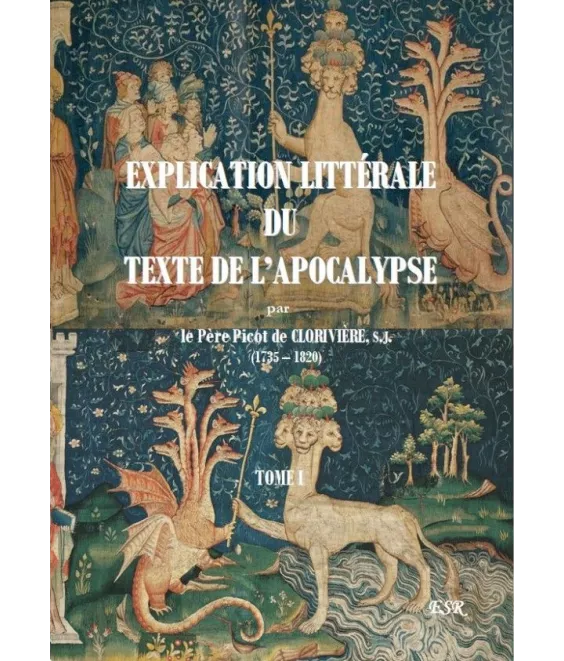 Explication littérale du texte de l'Apocalypse - Tome I