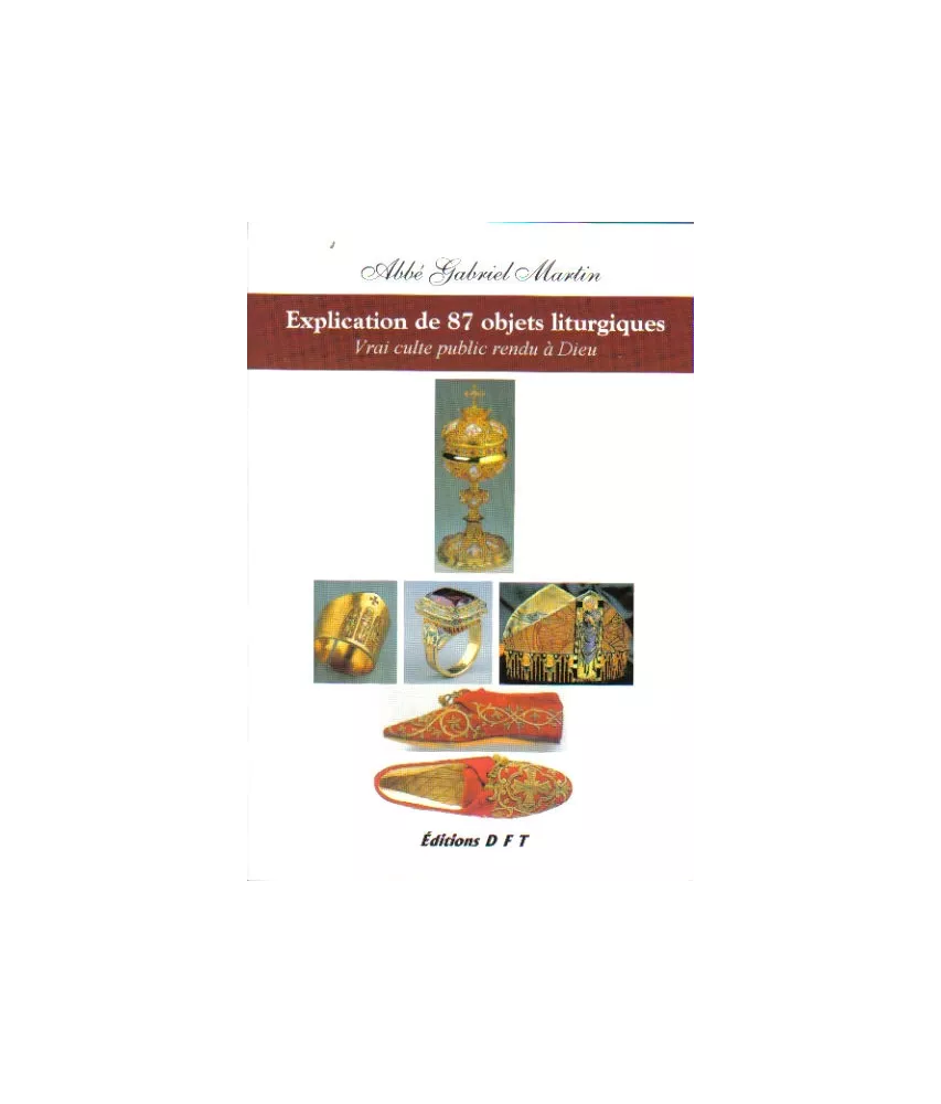 Explication de 87 objets liturgiques