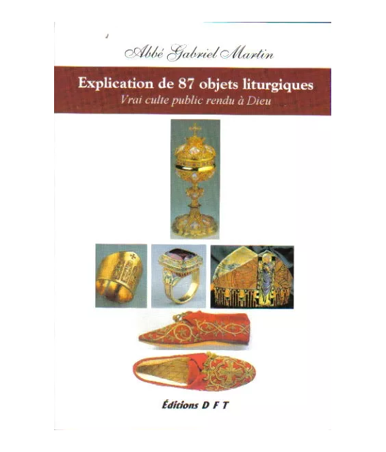 Explication de 87 objets liturgiques