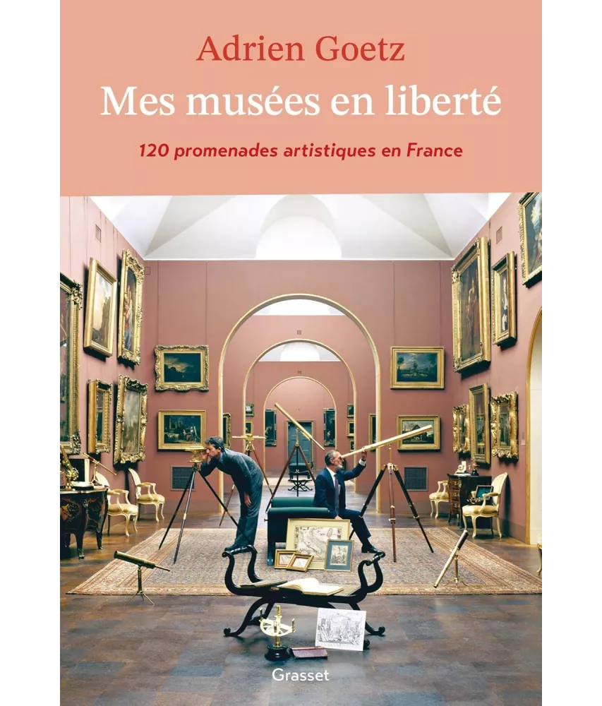 Mes musées en liberté - 120 promenades artistiques en France