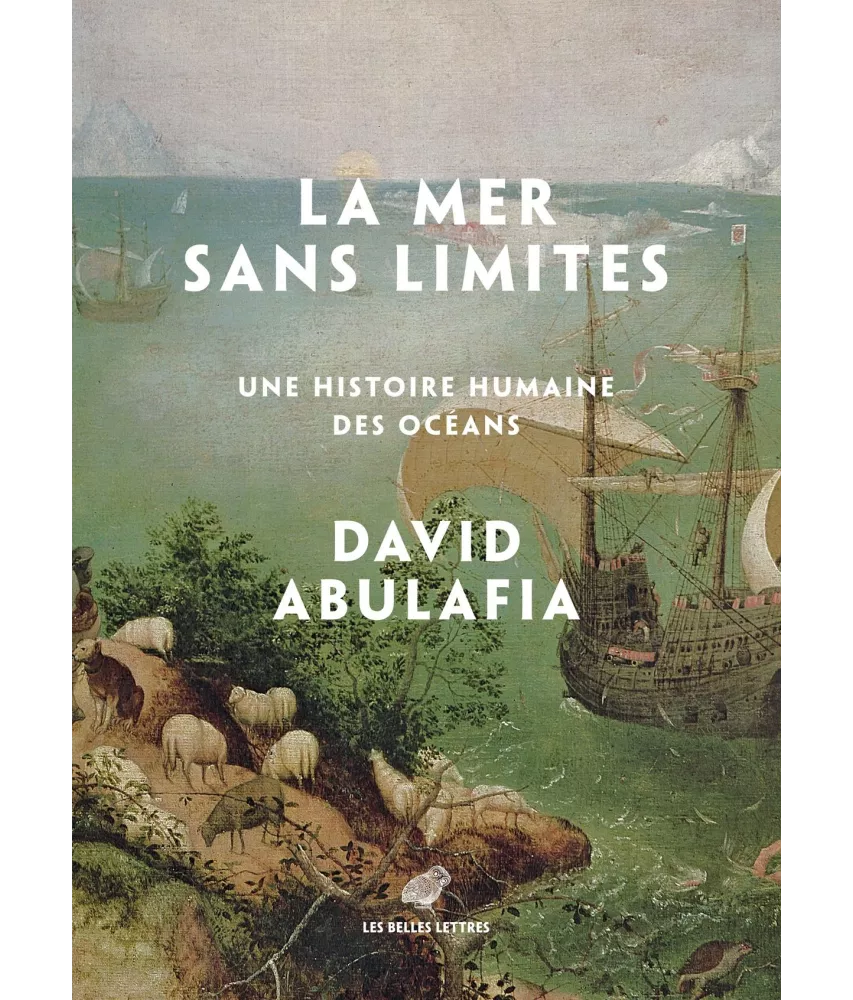 La mer sans limites - Une histoire humaine des océans