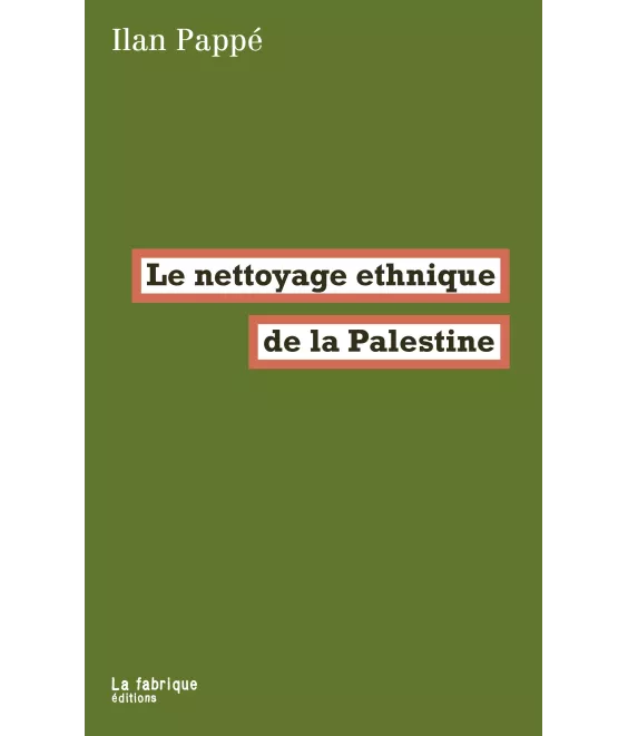 Le Nettoyage ethnique de la Palestine