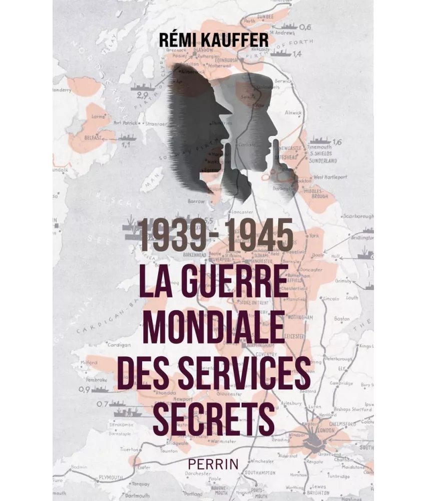 1939-1945 La guerre mondiale des services secrets