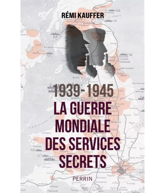 1939-1945 La guerre mondiale des services secrets