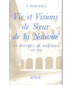 Pierre Roberdel : Vie et visions de soeur de la Nativité | Livres ...