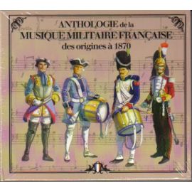 Anthologie de la Musique Militaire Française - volume 1