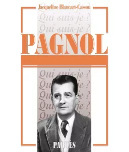 Pagnol Qui suis-je ? - 1895-1974