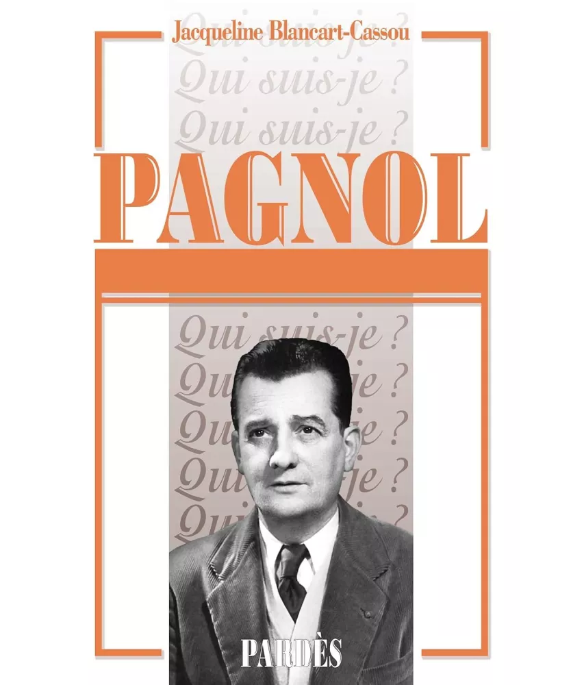 Pagnol Qui suis-je ? - 1895-1974