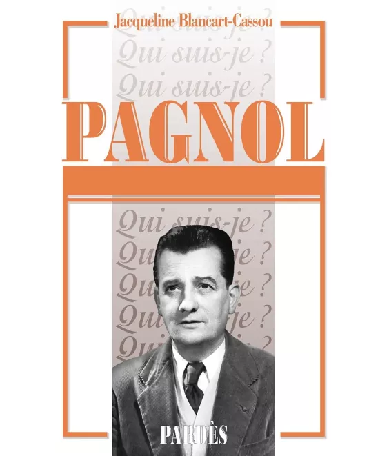 Pagnol Qui suis-je ? - 1895-1974