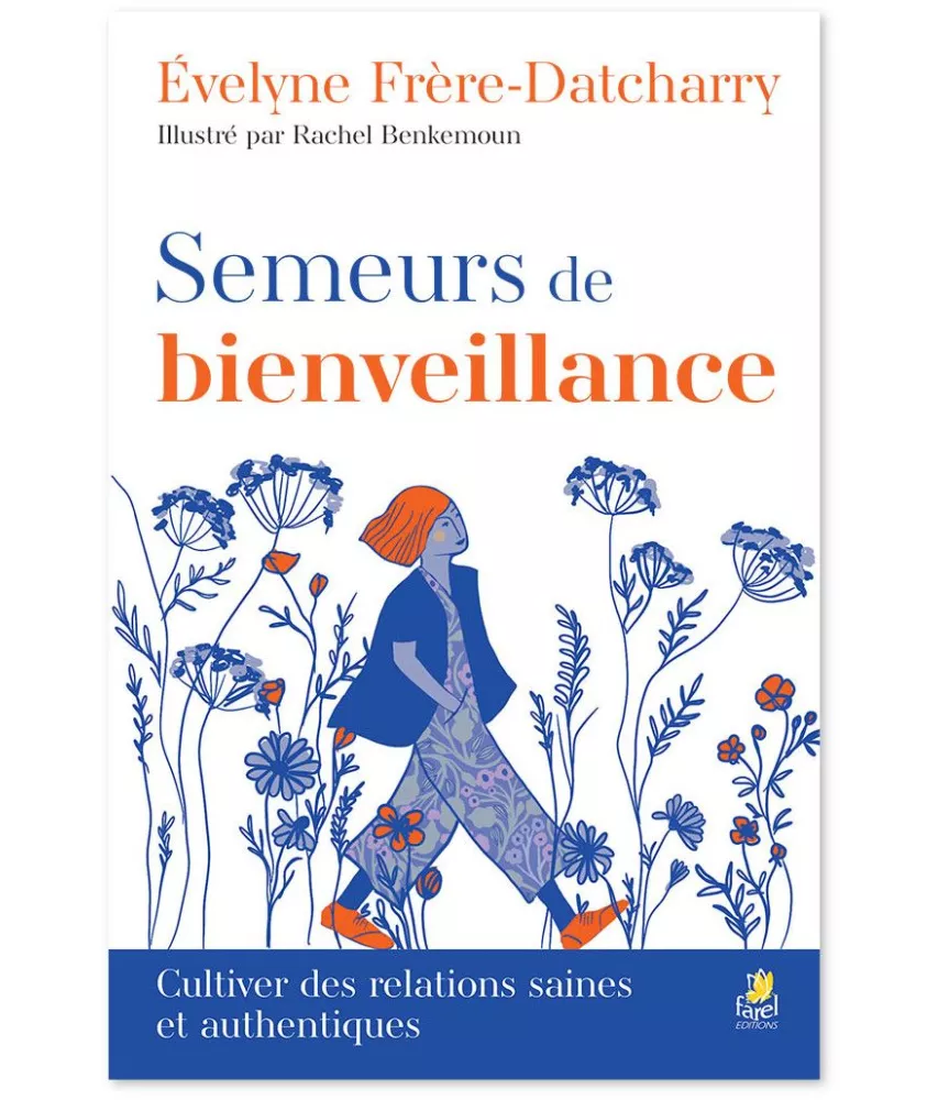 Semeurs de bienveillance - Cultiver des relations saines et authentiques