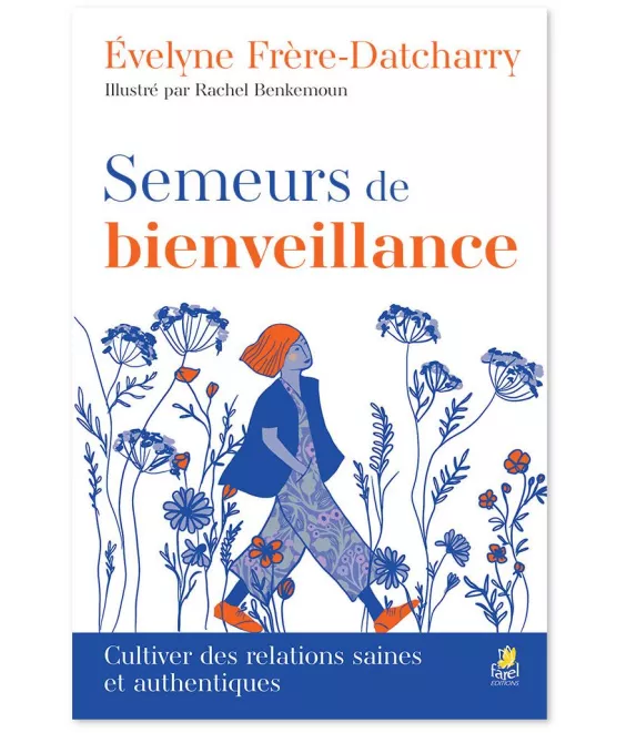 Semeurs de bienveillance - Cultiver des relations saines et authentiques