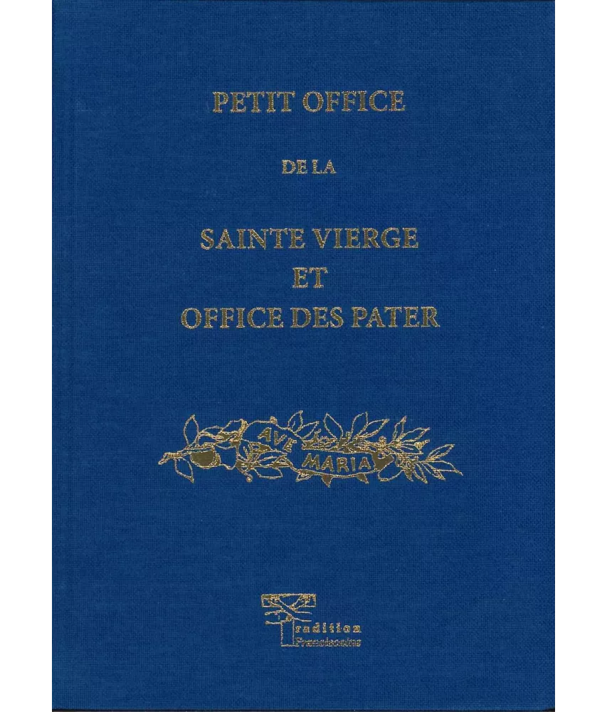 Petit Office de la sainte Vierge et Office des Pater