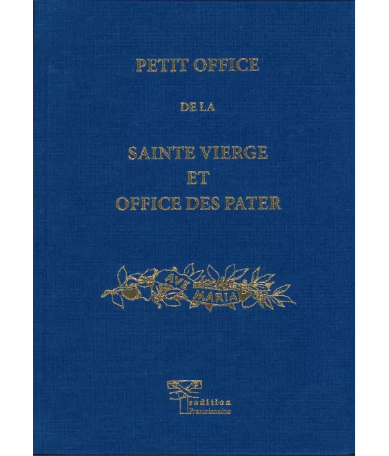 Petit Office de la sainte Vierge et Office des Pater