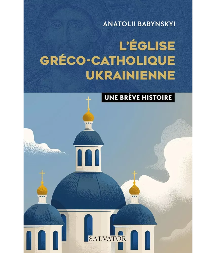 L'Eglise gréco-catholique ukrainienne une brève histoire