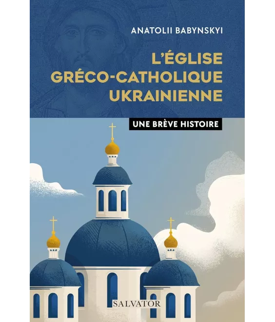 L'Eglise gréco-catholique ukrainienne une brève histoire