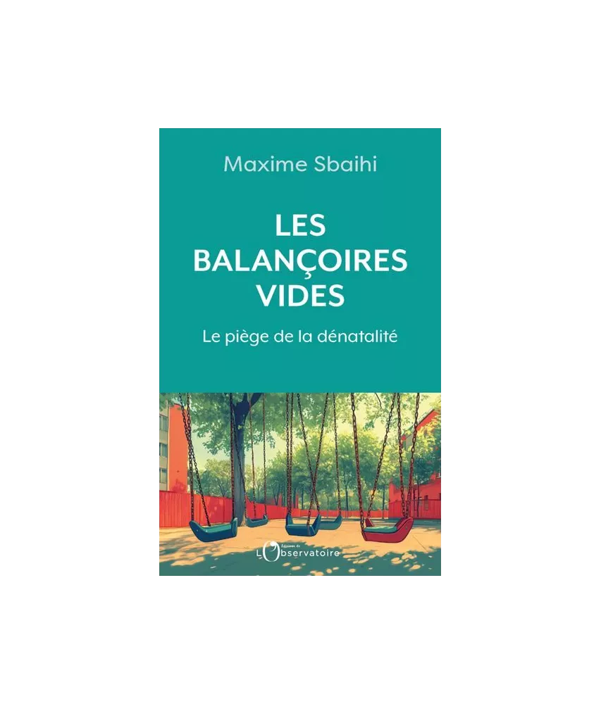 Les balançoires vides - Le piège de la dénatalité
