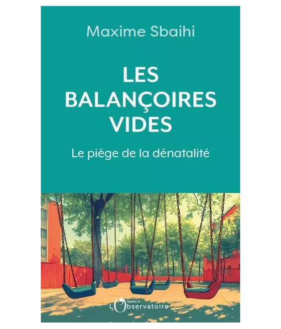 Les balançoires vides - Le piège de la dénatalité