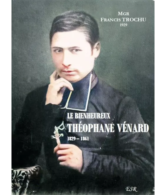 Le bienheureux Théophane Vénard 1829-1861