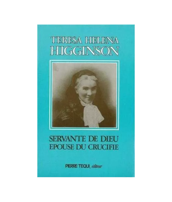 Teresa Hélena Higginson, servante de Dieu, épouse du crucifié