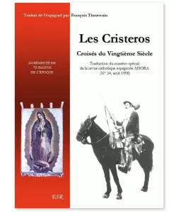 Les Cristeros, croisés du vingtième siècle