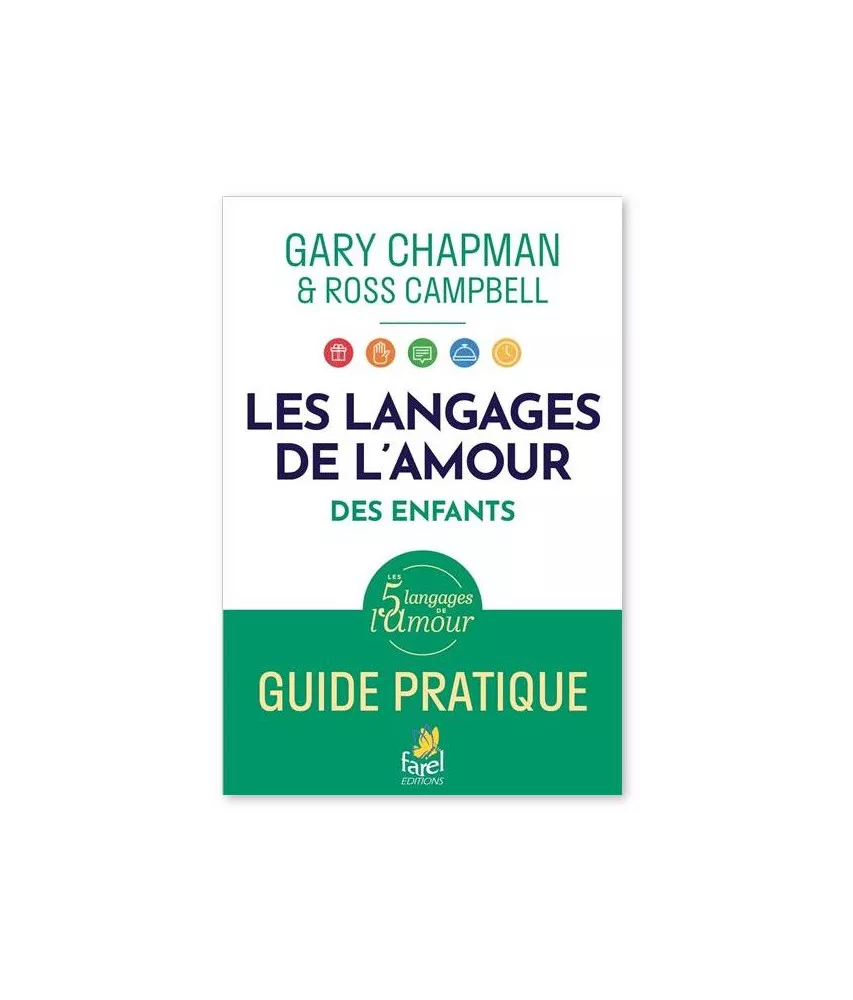 Les langages de l'amour des enfants - Guide pratique