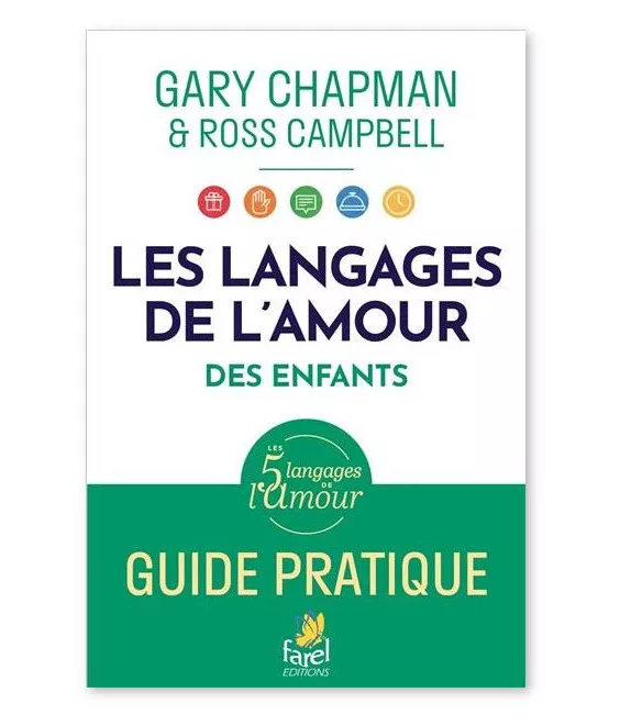 Les langages de l'amour des enfants - Guide pratique