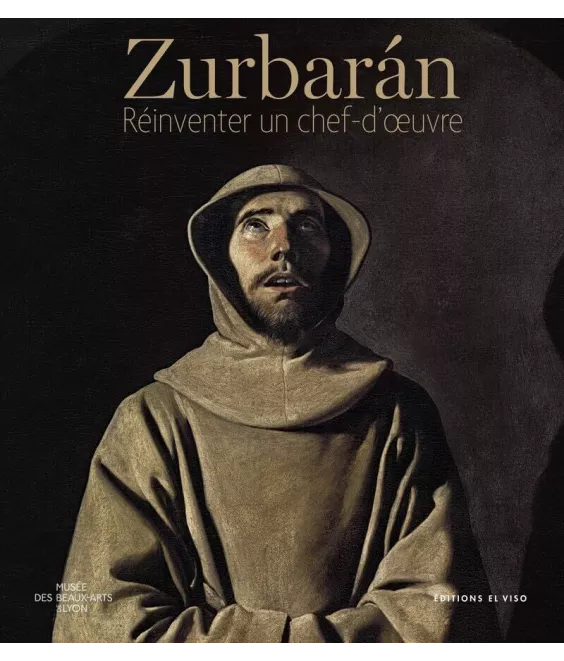 Zurbarán - Réinventer un chef-d'oeuvre