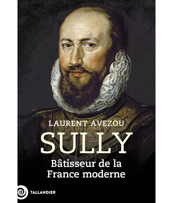 Sully - Bâtisseur de la France moderne