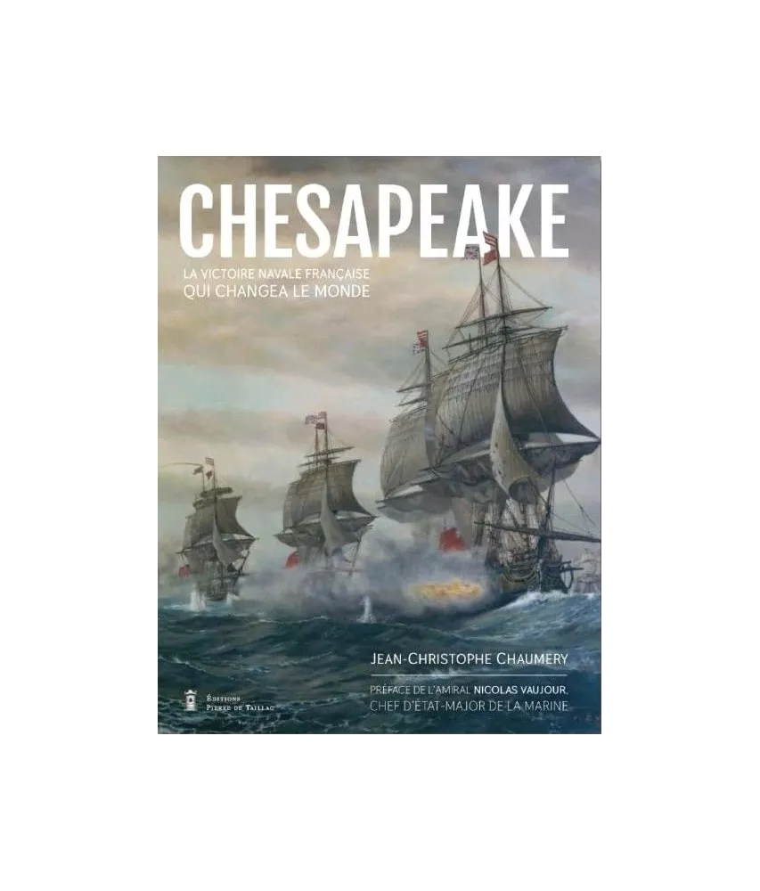 Chesapeake la victoire navale française qui changea le monde