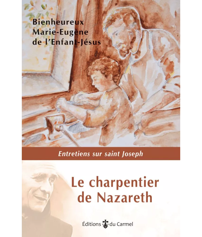 Le charpentier de Nazareth - Entretiens sur saint Joseph