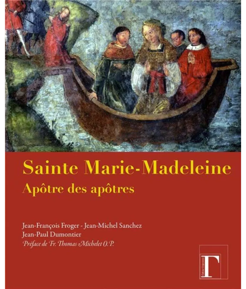 Sainte Marie-Madeleine apôtre des apôtres