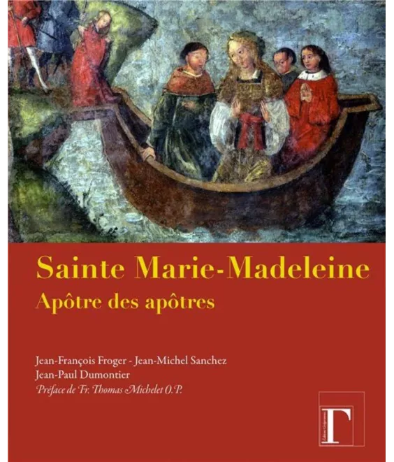 Sainte Marie-Madeleine apôtre des apôtres