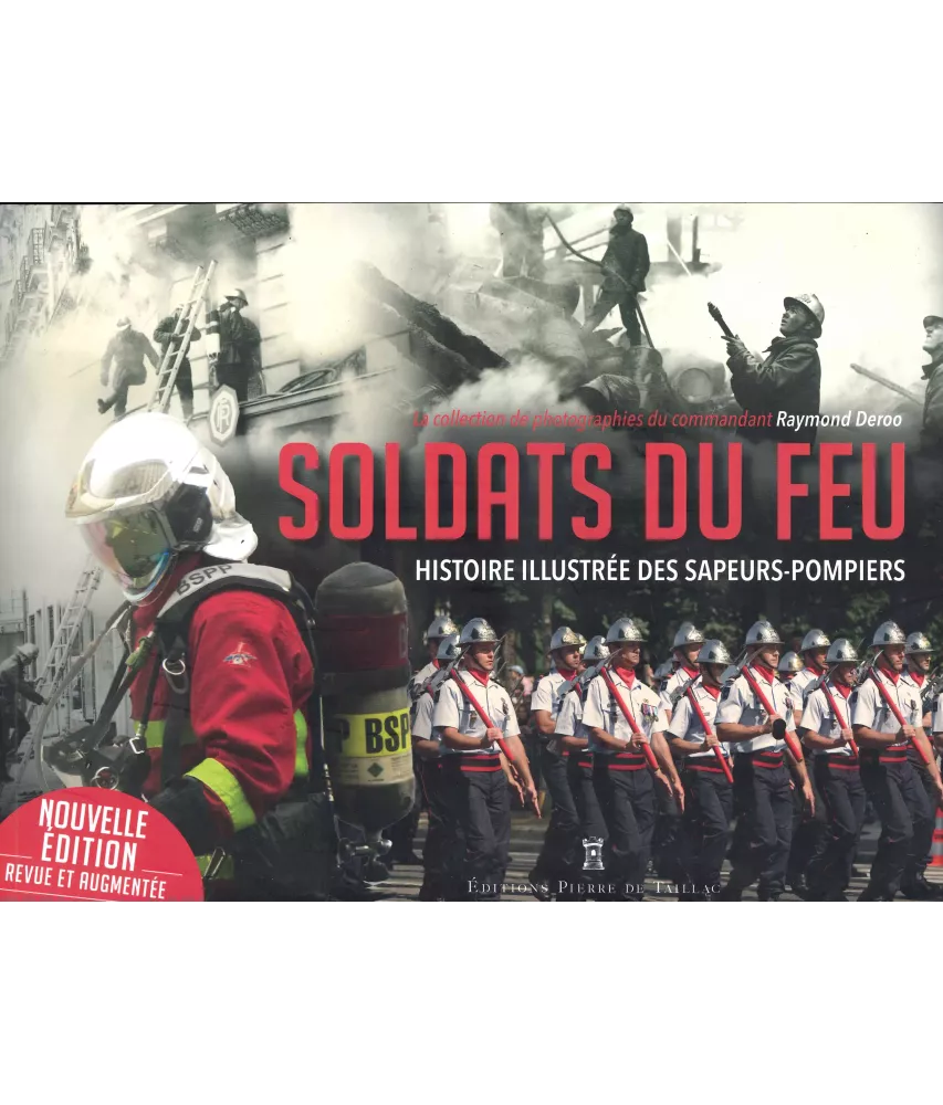 Soldats du feu - Histoire illustrée des sapeurs-pompiers