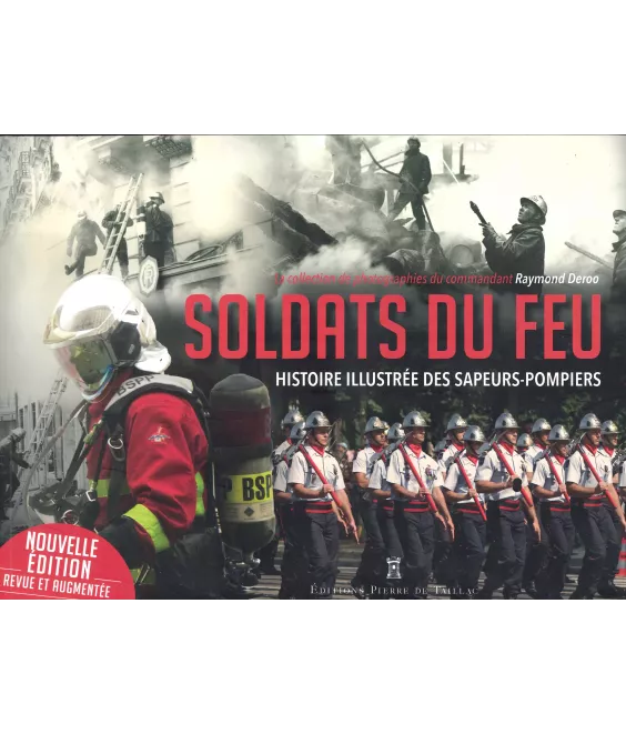 Soldats du feu - Histoire illustrée des sapeurs-pompiers