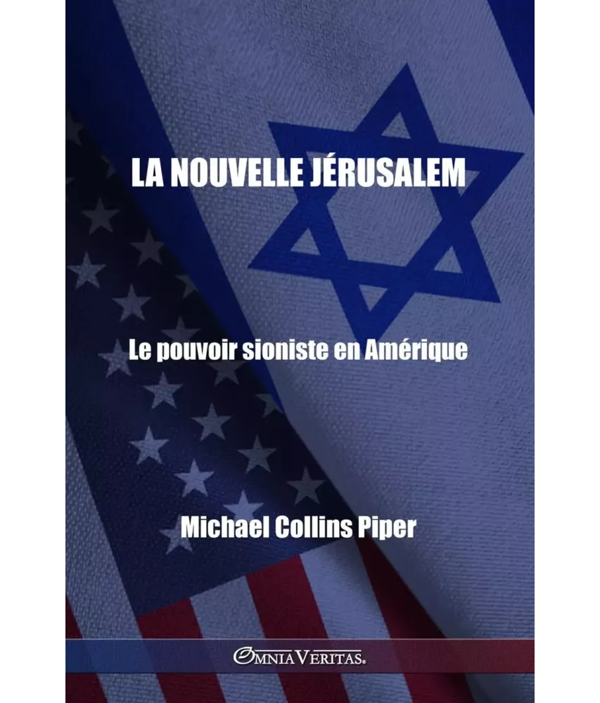 La nouvelle Jérusalem - Le pouvoir sioniste en Amérique