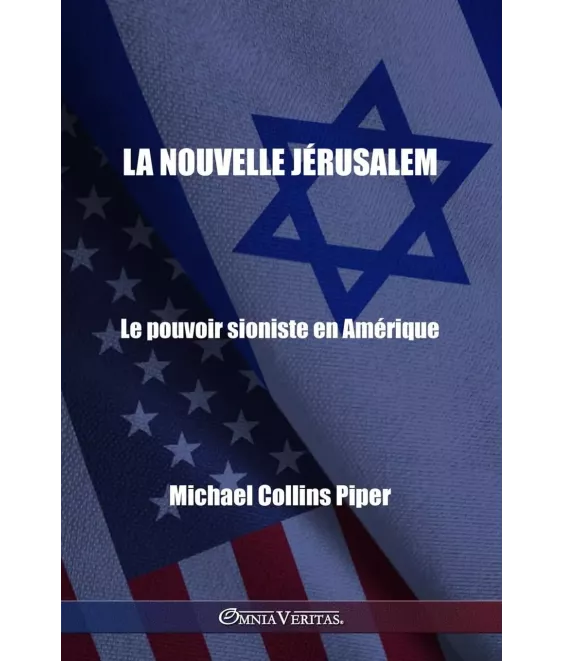 La nouvelle Jérusalem - Le pouvoir sioniste en Amérique
